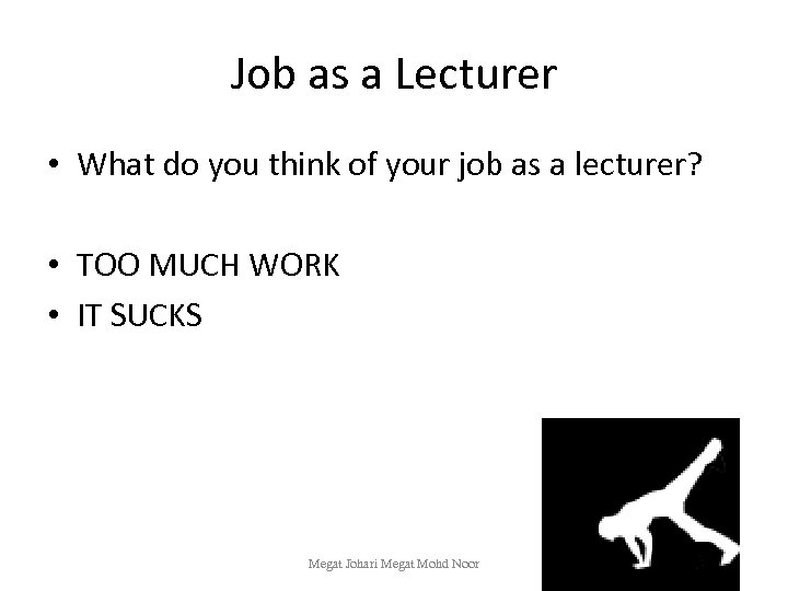 Job as a Lecturer • What do you think of your job as a