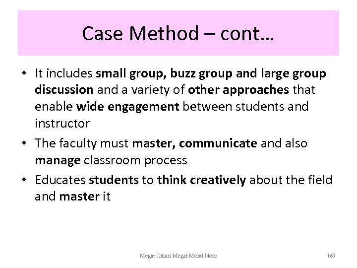 Case Method – cont… • It includes small group, buzz group and large group