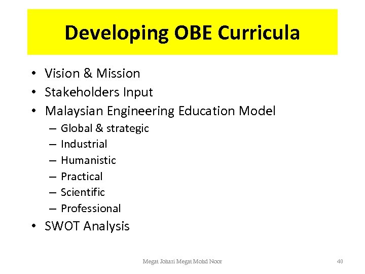 Developing OBE Curricula • Vision & Mission • Stakeholders Input • Malaysian Engineering Education