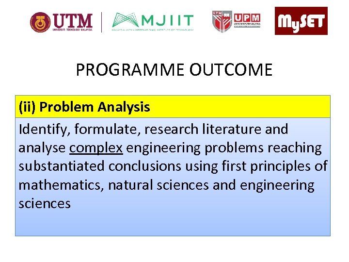 PROGRAMME OUTCOME (ii) Problem Analysis Identify, formulate, research literature and analyse complex engineering problems