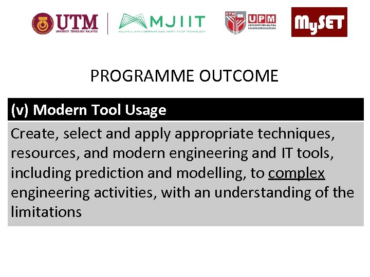 PROGRAMME OUTCOME (v) Modern Tool Usage Create, select and apply appropriate techniques, resources, and
