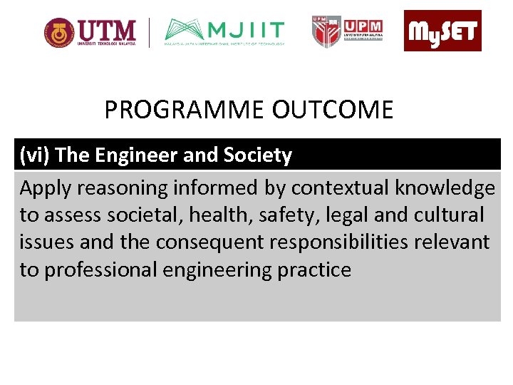 PROGRAMME OUTCOME (vi) The Engineer and Society Apply reasoning informed by contextual knowledge to