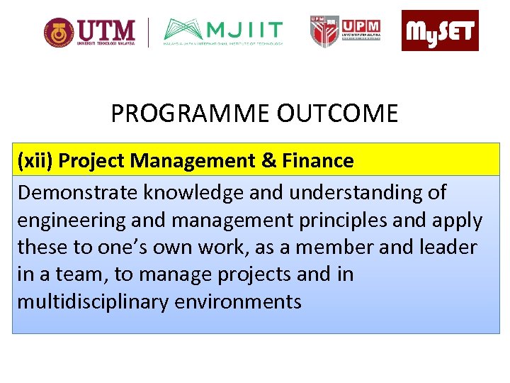PROGRAMME OUTCOME (xii) Project Management & Finance Demonstrate knowledge and understanding of engineering and