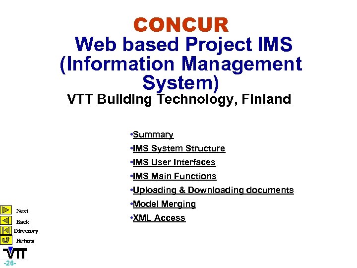 CONCUR Web based Project IMS (Information Management System) VTT Building Technology, Finland • Summary