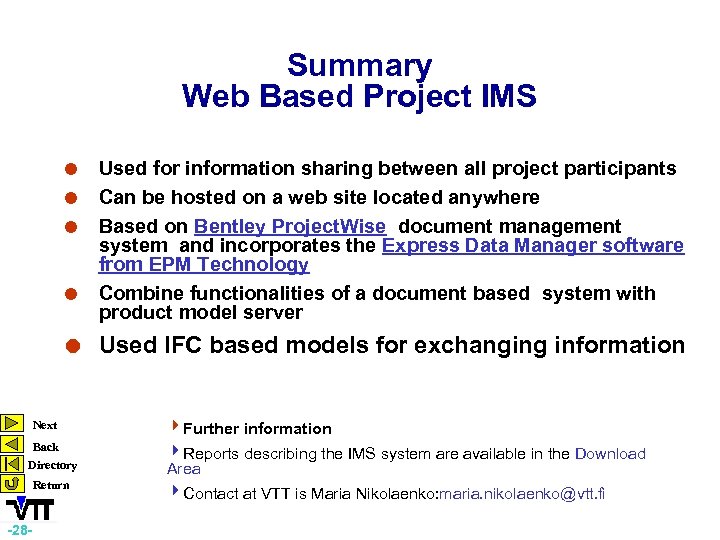 Summary Web Based Project IMS = Used for information sharing between all project participants