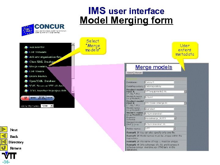 IMS user interface Model Merging form Select ”Merge models” User enters metadata Merge models