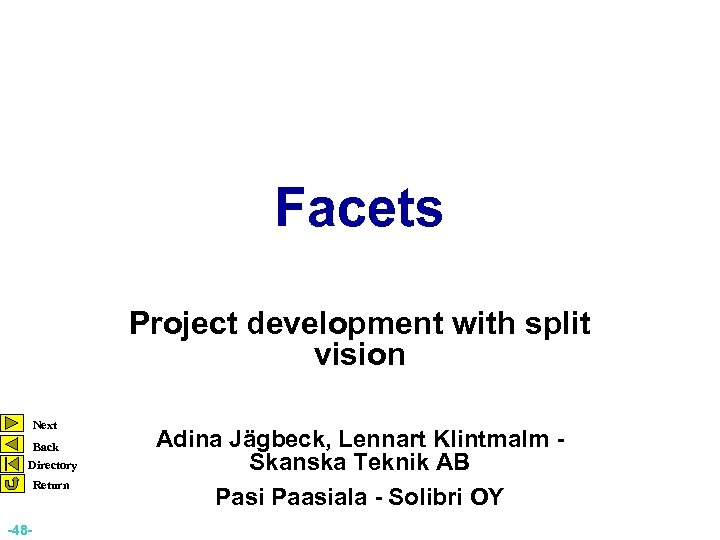 Facets Project development with split vision Next Back Directory Return -48 - Adina Jägbeck,