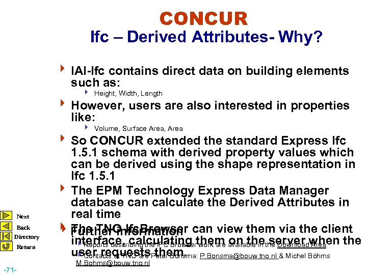 CONCUR Ifc – Derived Attributes- Why? 4 IAI-Ifc contains direct data on building elements