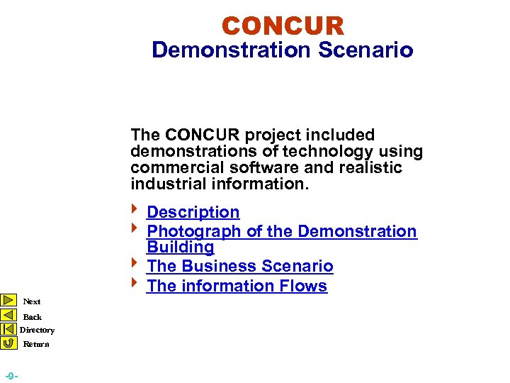 CONCUR Demonstration Scenario The CONCUR project included demonstrations of technology using commercial software and