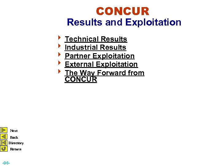 CONCUR Results and Exploitation 4 Technical Results 4 Industrial Results 4 Partner Exploitation 4