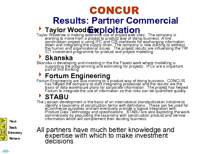 CONCUR Results: Partner Commercial 4 Taylor Woodrow Exploitation Taylor Woodrow is making extensive use