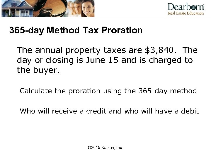 365 -day Method Tax Proration The annual property taxes are $3, 840. The day
