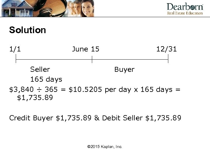 Solution 1/1 June 15 12/31 Seller Buyer 165 days $3, 840 ÷ 365 =