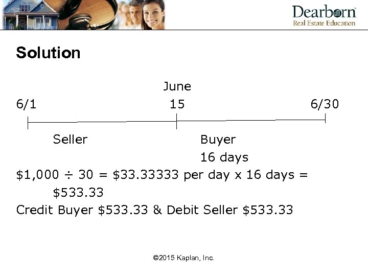 Solution June 15 6/1 Seller Buyer 16 days $1, 000 ÷ 30 = $33.