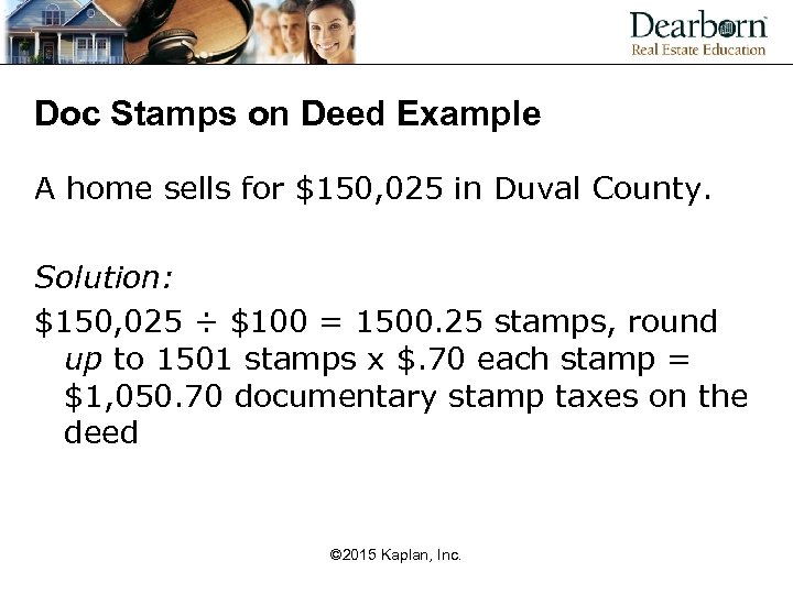 Doc Stamps on Deed Example A home sells for $150, 025 in Duval County.