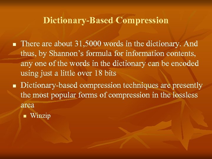 Dictionary-Based Compression n n There about 31, 5000 words in the dictionary. And thus,