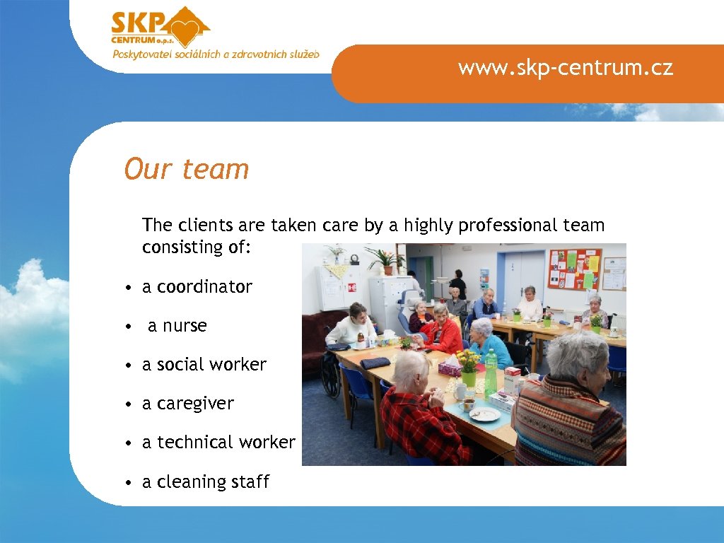 www. skp-centrum. cz Our team The clients are taken care by a highly professional
