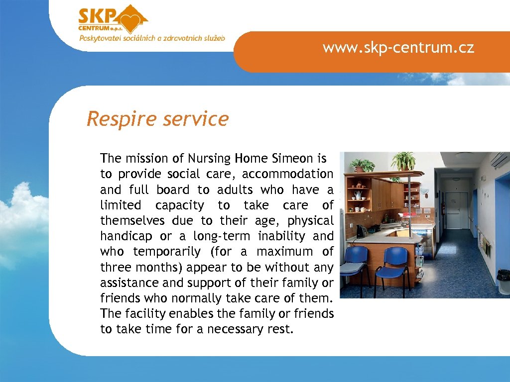 www. skp-centrum. cz Respire service The mission of Nursing Home Simeon is to provide