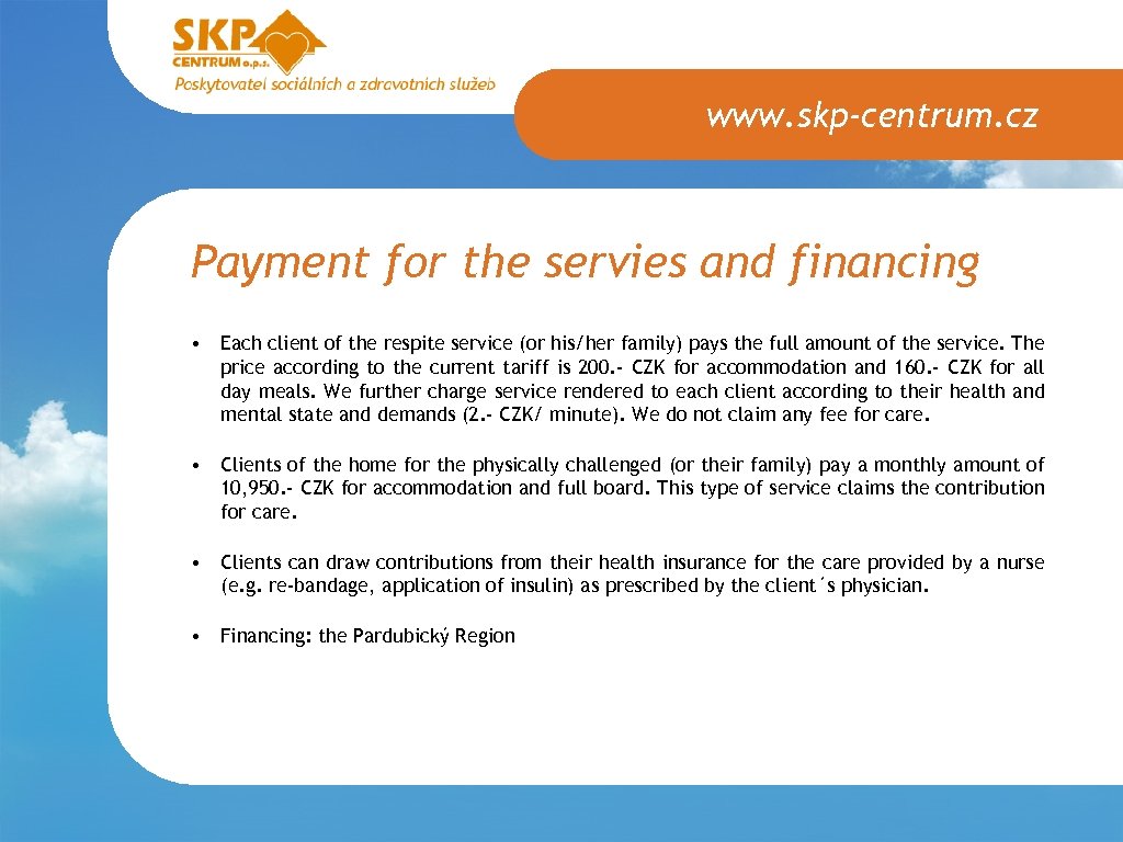 www. skp-centrum. cz Payment for the servies and financing • Each client of the