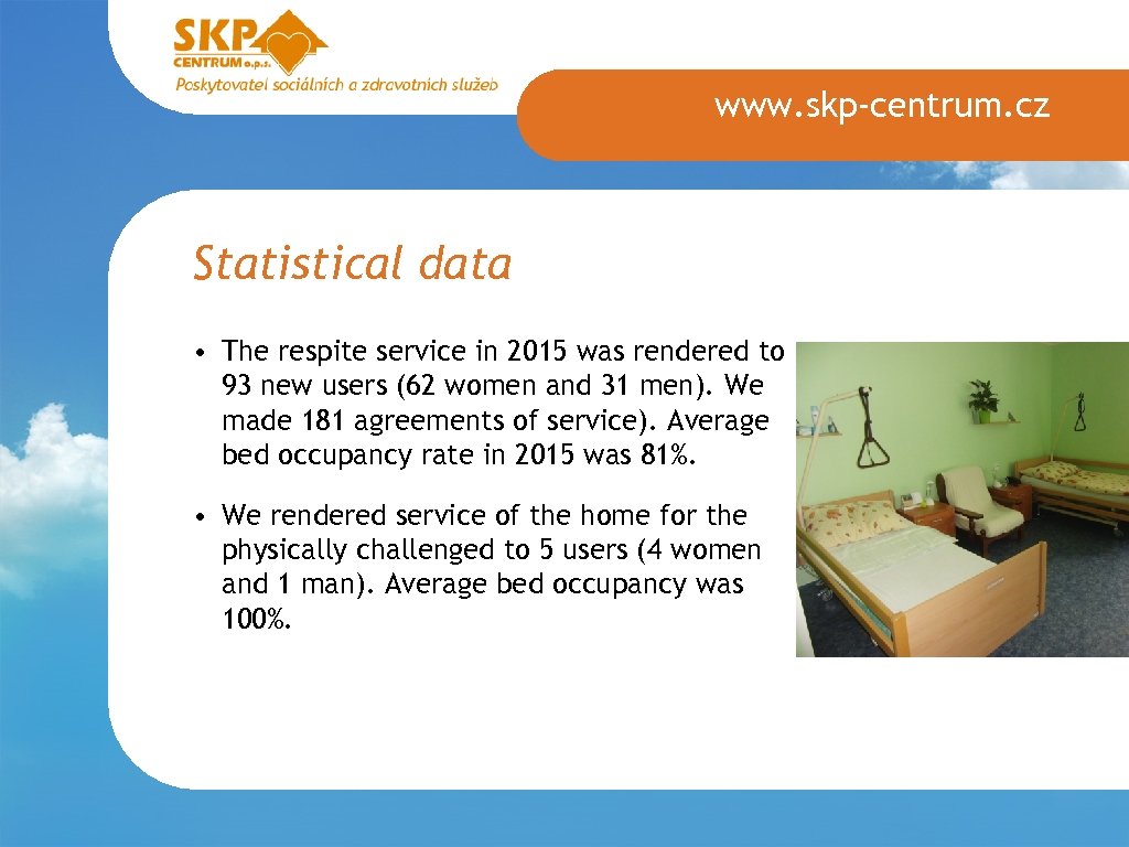 www. skp-centrum. cz Statistical data • The respite service in 2015 was rendered to