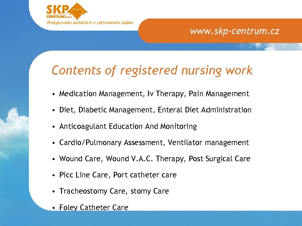 www. skp-centrum. cz Contents of registered nursing work • Medication Management, Iv Therapy, Pain