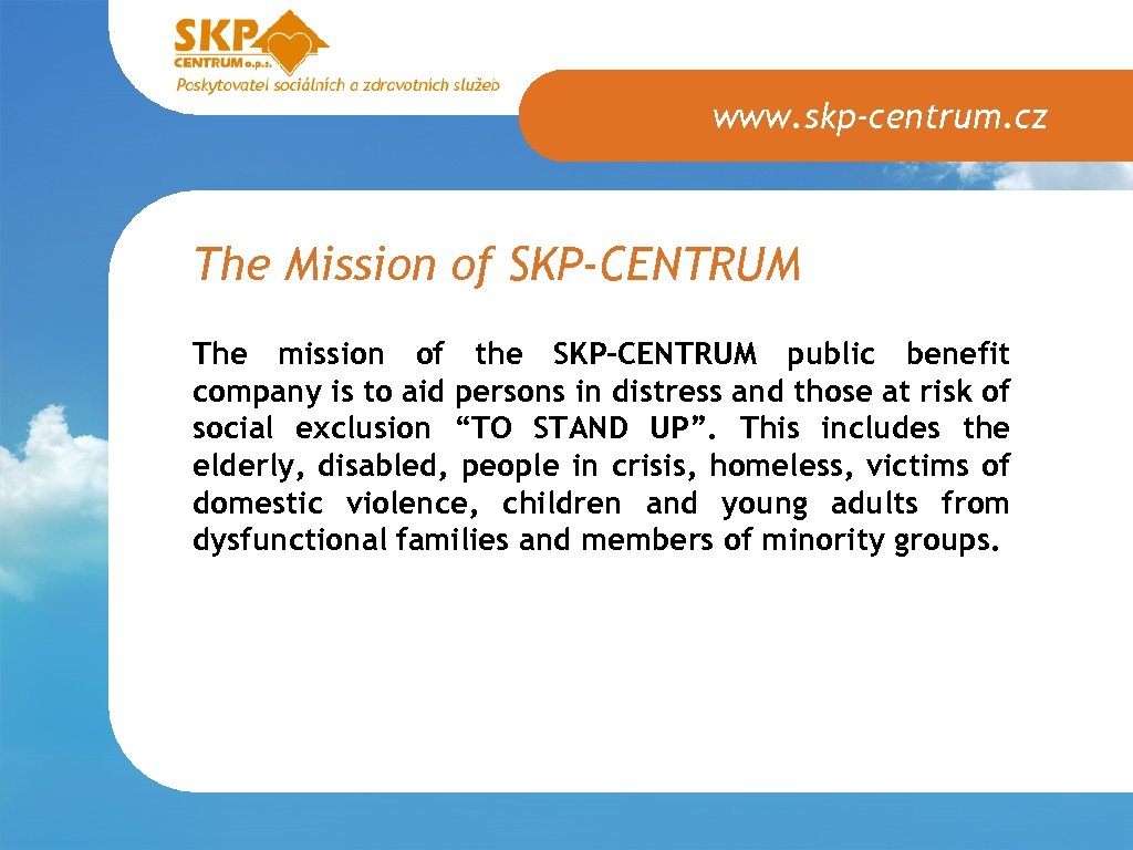 www. skp-centrum. cz The Mission of SKP-CENTRUM The mission of the SKP-CENTRUM public benefit