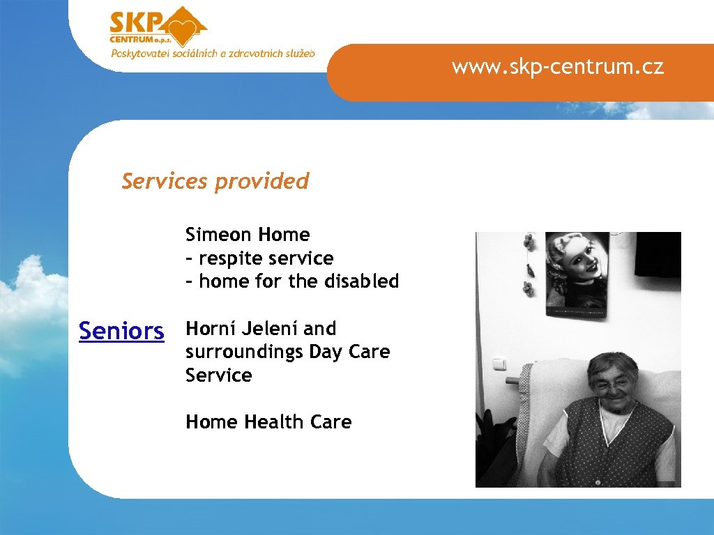 www. skp-centrum. cz Services provided Simeon Home – respite service – home for the