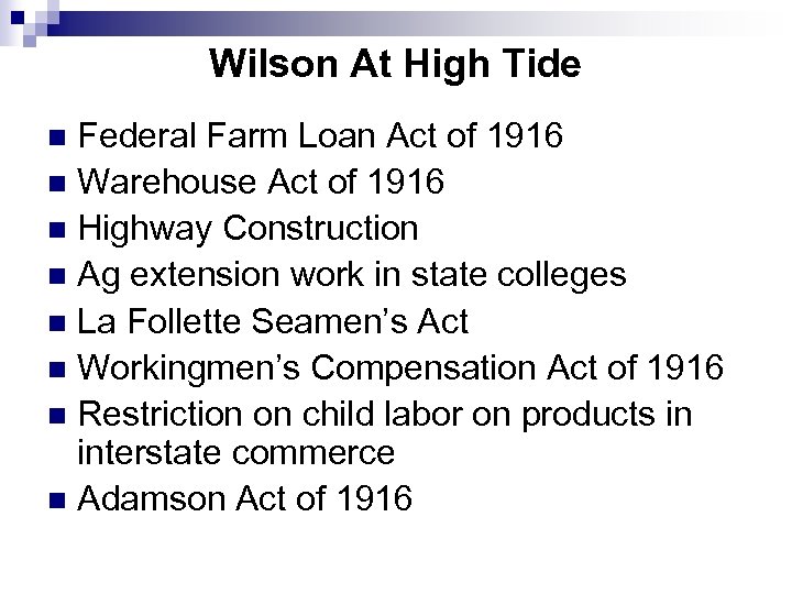 Wilson At High Tide Federal Farm Loan Act of 1916 n Warehouse Act of