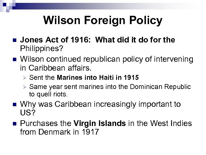 Wilson Foreign Policy n n Jones Act of 1916: What did it do for