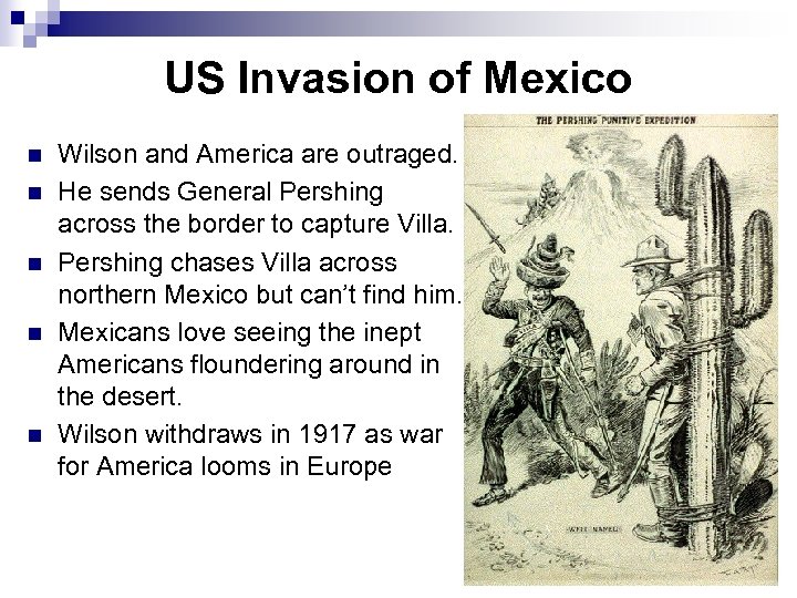 US Invasion of Mexico n n n Wilson and America are outraged. He sends