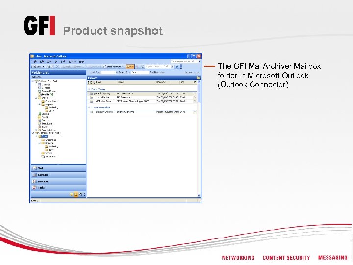 Product snapshot The GFI Mail. Archiver Mailbox folder in Microsoft Outlook (Outlook Connector) 