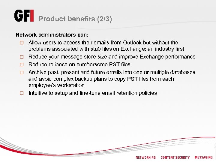 Product benefits (2/3) Network administrators can: o Allow users to access their emails from