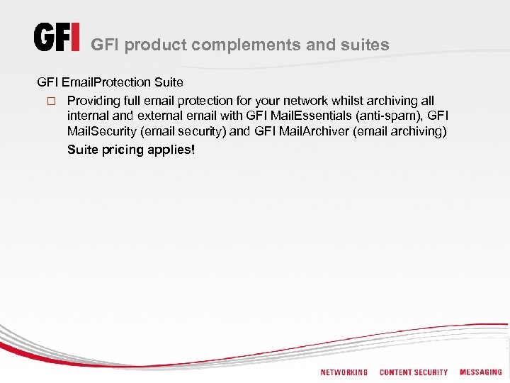 GFI product complements and suites GFI Email. Protection Suite o Providing full email protection