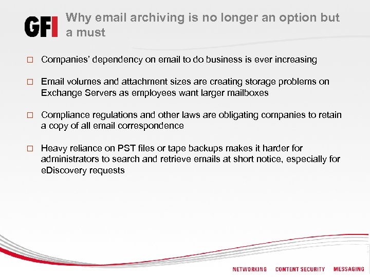 Why email archiving is no longer an option but a must o Companies’ dependency