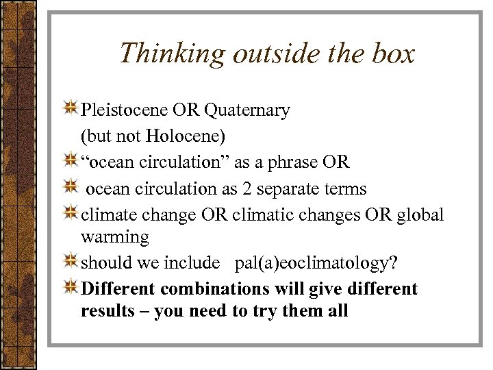 Thinking outside the box Pleistocene OR Quaternary (but not Holocene) “ocean circulation” as a