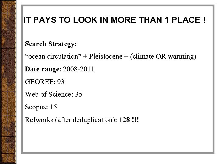 IT PAYS TO LOOK IN MORE THAN 1 PLACE ! Search Strategy: “ocean circulation”