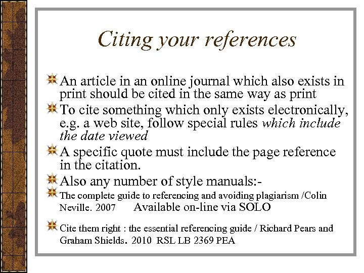 Citing your references An article in an online journal which also exists in print