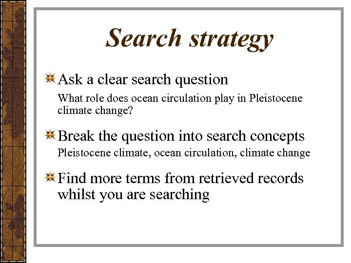 Search strategy Ask a clear search question What role does ocean circulation play in