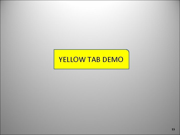 YELLOW TAB DEMO 13 