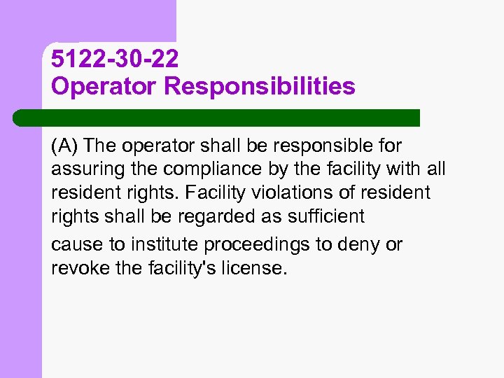 5122 -30 -22 Operator Responsibilities (A) The operator shall be responsible for assuring the