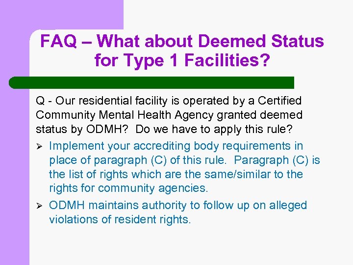 FAQ – What about Deemed Status for Type 1 Facilities? Q - Our residential