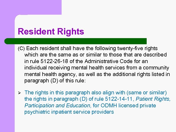 Resident Rights (C) Each resident shall have the following twenty-five rights which are the