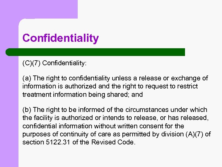 Confidentiality (C)(7) Confidentiality: (a) The right to confidentiality unless a release or exchange of