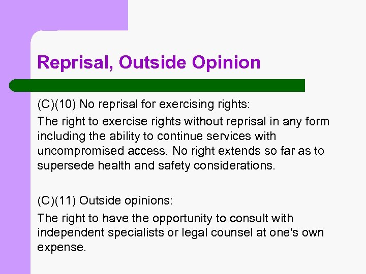 Reprisal, Outside Opinion (C)(10) No reprisal for exercising rights: The right to exercise rights