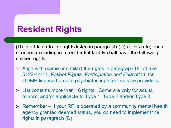 Resident Rights (D) In addition to the rights listed in paragraph (D) of this