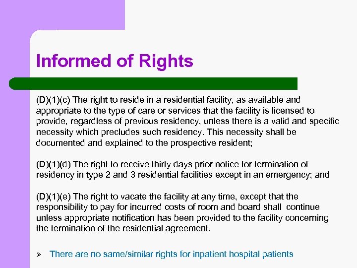 Informed of Rights (D)(1)(c) The right to reside in a residential facility, as available