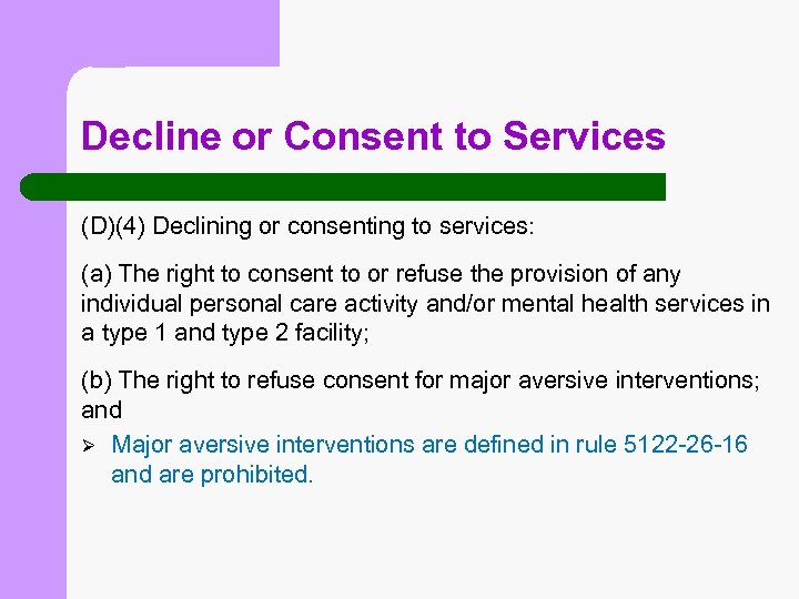 Decline or Consent to Services (D)(4) Declining or consenting to services: (a) The right