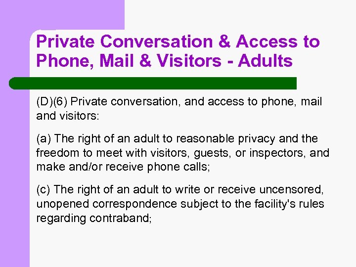 Private Conversation & Access to Phone, Mail & Visitors - Adults (D)(6) Private conversation,