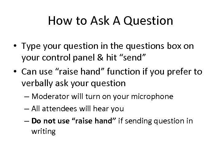 How to Ask A Question • Type your question in the questions box on