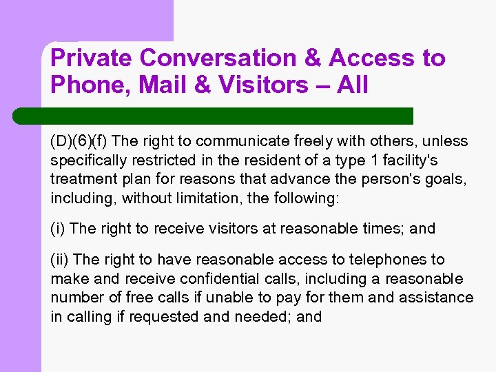 Private Conversation & Access to Phone, Mail & Visitors – All (D)(6)(f) The right